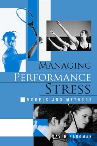 Cover of Managing Performance Stress: Models and Methods: Models and Methods