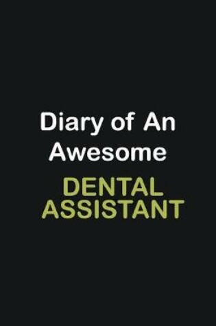 Cover of Diary of an awesome Dental assistant