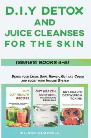 Cover of D.I.Y Detox and Juice Cleanses for the Skin Series