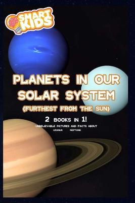 Book cover for Planets In Our Solar System - Furthest From The Sun