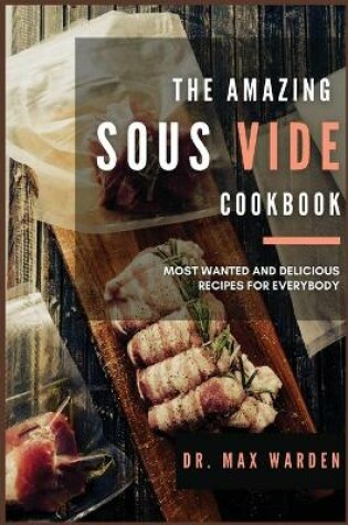 Cover of The Amazing Sous Vide Cookbook