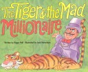 Book cover for The Tiger and the Mad Millionaire