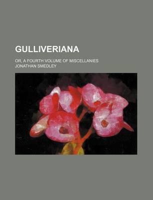 Book cover for Gulliveriana; Or, a Fourth Volume of Miscellanies