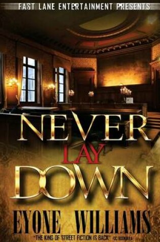 Cover of Never Lay Down (Fast Lane Entertainment)