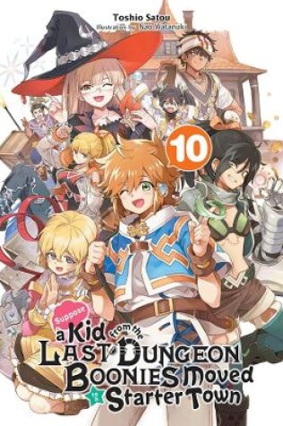 Cover of Suppose a Kid from the Last Dungeon Boonies Moved to a Starter Town, Vol. 10 (light novel)