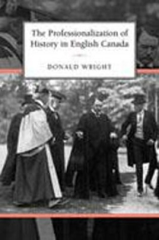 Cover of The Professionalization of History in English Canada