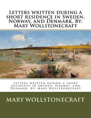 Book cover for Letters written during a short residence in Sweden, Norway, and Denmark. By