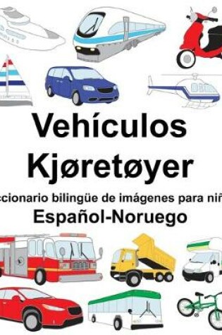 Cover of Español-Noruego Vehículos/Kjøretøyer Diccionario bilingüe de imágenes para niños