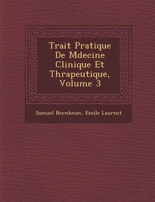 Book cover for Trait Pratique de M Decine Clinique Et Th Rapeutique, Volume 3