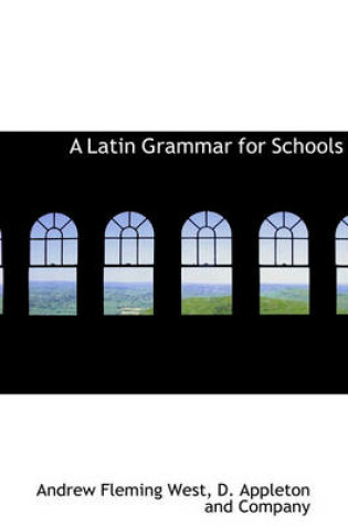 Cover of A Latin Grammar for Schools