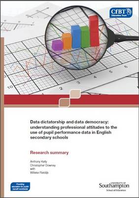 Book cover for Data Dictatorship and Data Democracy: Understanding Professional Attitudes to the Use of Pupil Performance Data in English Secondary Schools