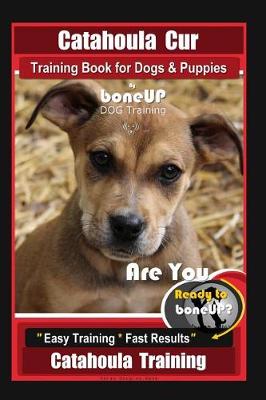 Book cover for Catahoula Cur Training Book for Dogs & Puppies by Boneup Dog Training