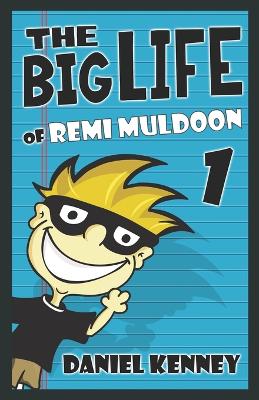 Cover of The Big Life of Remi Muldoon