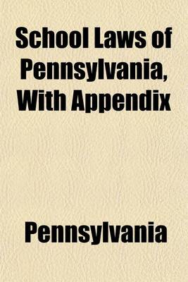 Book cover for School Laws of Pennsylvania, with Appendix