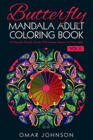 Cover of Butterfly Mandala Adult Coloring Book Vol 2