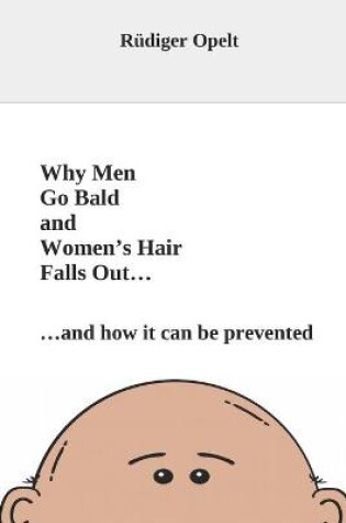 Cover of Why Men Go Bald and Women's Hair Falls Out...