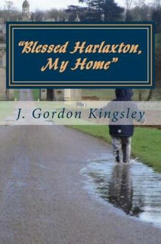 Cover of "Blessed Harlaxton, My Home"