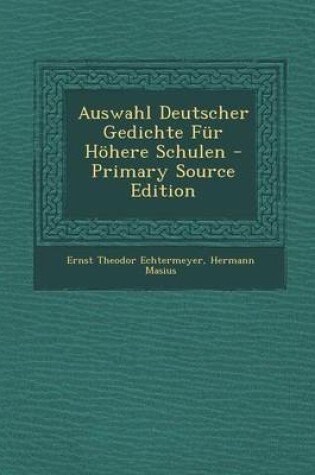 Cover of Auswahl Deutscher Gedichte Fur Hohere Schulen - Primary Source Edition