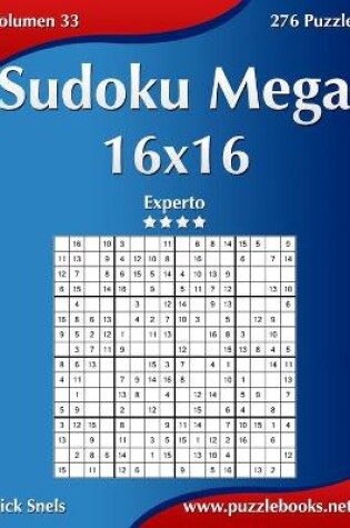 Cover of Sudoku Mega 16x16 - Experto - Volumen 33 - 276 Puzzles