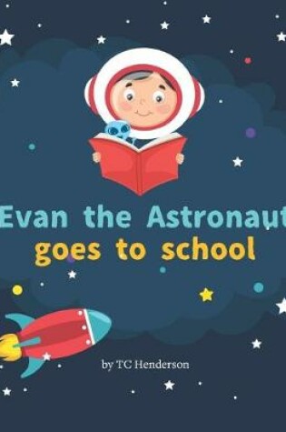 Cover of Evan the Astronaut Goes to School