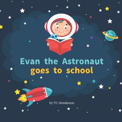 Book cover for Evan the Astronaut Goes to School