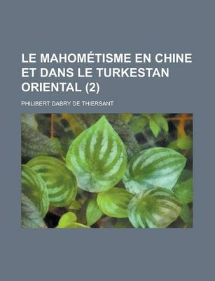 Book cover for Le Mahometisme En Chine Et Dans Le Turkestan Oriental (2)