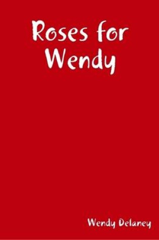 Cover of Roses for Wendy