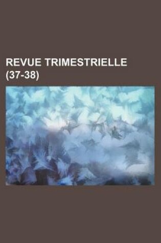 Cover of Revue Trimestrielle (37-38 )