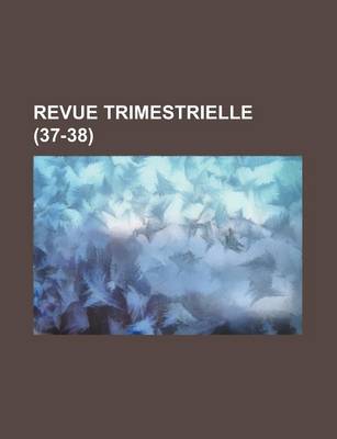 Book cover for Revue Trimestrielle (37-38 )