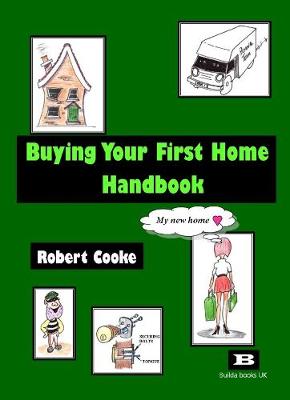 Book cover for Buying Your First Home Handbook