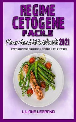 Book cover for Regime Cetogene Facile Pour Les Debutants 2021