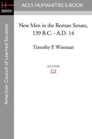 Cover of New Men in the Roman Senate, 139 B.C.-A.D. 14