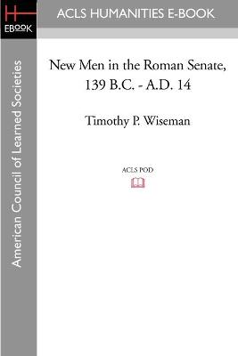 Book cover for New Men in the Roman Senate, 139 B.C.-A.D. 14