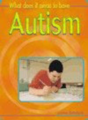 Book cover for What Does it Mean to Have? Autism