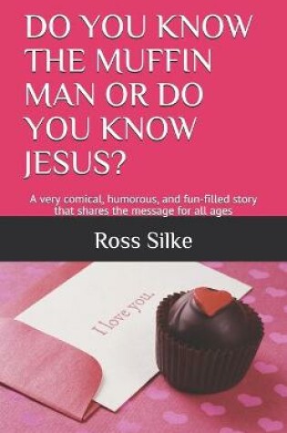 Cover of Do You Know the Muffin Man or Do You Know Jesus?