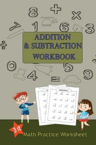 Cover of Addition To Subtraction Workbook Math Practice Worksheet 3st