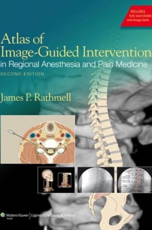 Cover of Atlas of Image-Guided Intervention in Regional Anesthesia and Pain Medicine