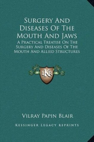 Cover of Surgery And Diseases Of The Mouth And Jaws