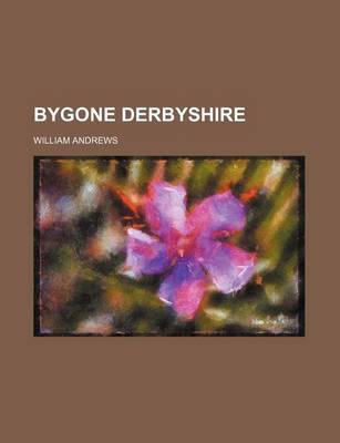 Book cover for Bygone Derbyshire