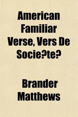 Book cover for American Familiar Verse, Vers de Socie Te