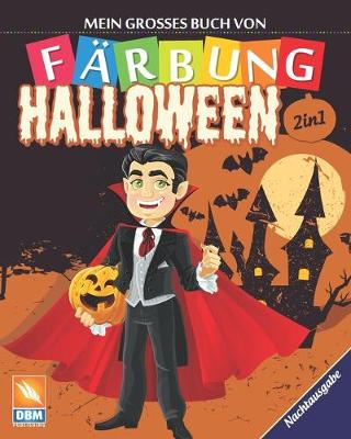 Book cover for Mein grosses Buch von - Farbung - Halloween - 2 in 1 - Nachtausgabe