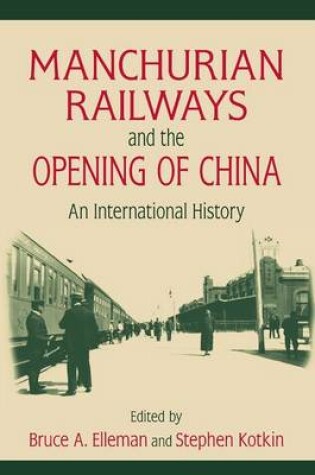 Cover of Manchurian Railways and the Opening of China: An International History