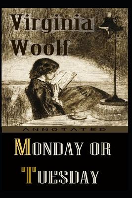 Book cover for Monday or Tuesday By Virginia Woolf Illustrated Version