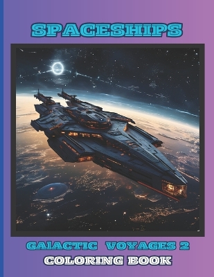 Book cover for Spaceships - Galactic Voyages 2 -