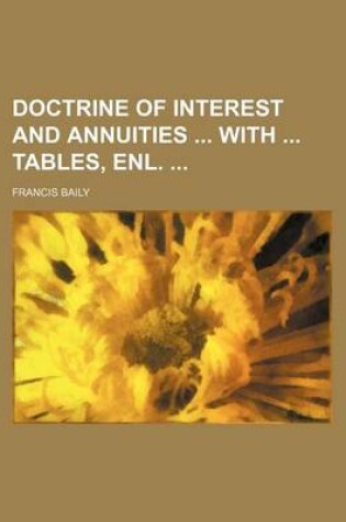 Cover of Doctrine of Interest and Annuities with Tables, Enl.