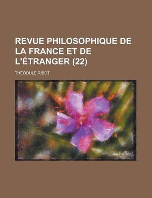 Book cover for Revue Philosophique de La France Et de L'Etranger (22)