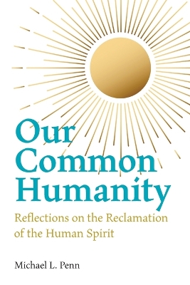 Book cover for Our Common Humanity - Reflections on the Reclamation of the Human Spirit