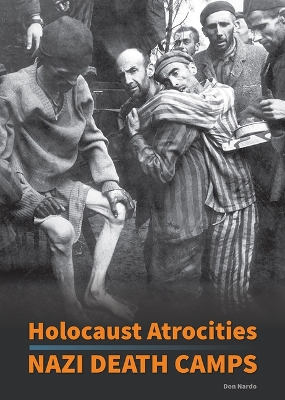 Book cover for Holocaust Atrocities: Nazi Death Camps