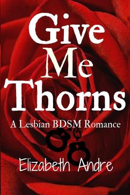 Book cover for Give Me Thorns