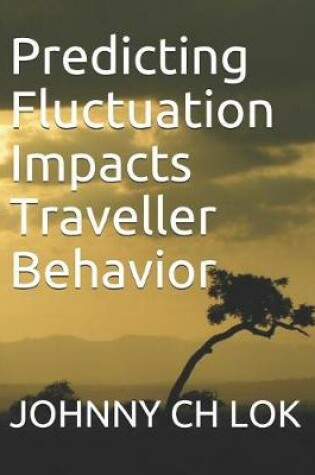 Cover of Predicting Fluctuation Impacts Traveller Behavior